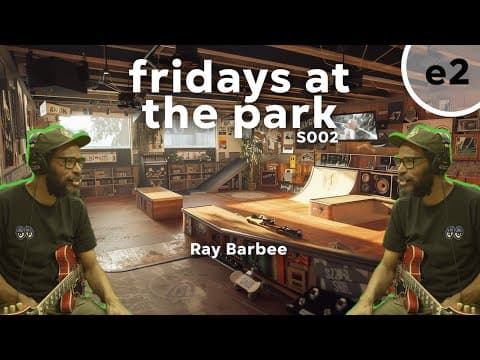 S002 Ep2 - Ray Barbee